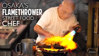 Osakas Flamethrower Street Food Chef ★ ONLY in JAPAN [upl. by Norword]