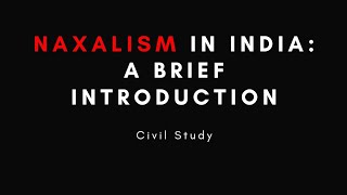 Naxalism in India A Brief Introduction  upsc civilservices [upl. by Horatius]