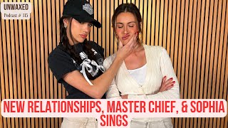 New Relationships Master Chief amp Sophia Sings  Ep 115  Unwaxed Podcast [upl. by Massiw]