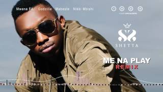 Shetta ft MwanaFA Godzilla Mabeste  Me Na Play REMIX Official Audio SMS SKIZA 7917792 to 811 [upl. by Oletta]