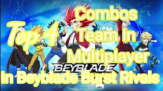 Beyblade Burst Rivals Top 4 Combo Teams For Multiplayer [upl. by Carlson]