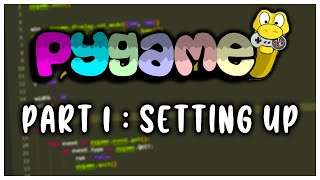 Pygame Tutorial  Part 1  Setting Up The Scene [upl. by Lorine]