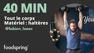 40 Min séance haltères  Sport à la maison  foodspring®  fabienloaec [upl. by Airres]