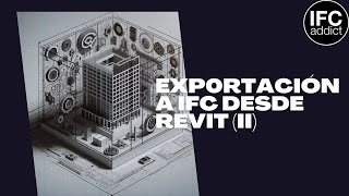 Exportación IFC con Revit 2024 II [upl. by Nnaylrebmik]