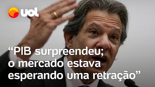 Haddad diz que o PIB surpreendeu e cobra que o BC faça seu trabalho Está positivo mas fraco [upl. by Cornelia]