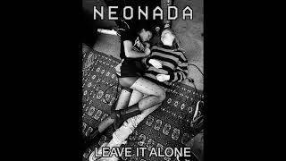 NEONADA  Leave It Alone demo [upl. by Drusus]