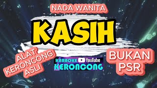 KASIH KARAOKE KERONCONG NADA WANITA [upl. by Nnylatsyrc]