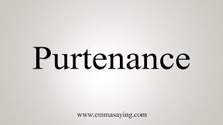 How To Say Purtenance [upl. by Domenech]