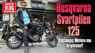 Husqvarna Svartpilen 125 Motovlog İnceleme  Başlangıç Motoru mu Arıyorsun [upl. by Athal657]