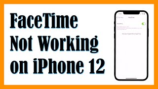 How To Fix FaceTime That’s Not Working on iPhone 12 [upl. by Aleira399]