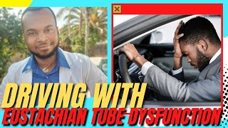 Driving with Eustachian Tube Dysfunction Hacks [upl. by Panthea]