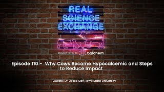 Real Science Exchange Why Cows Become Hypocalcemic and Steps to Reduce Impact with Dr Goff ISU [upl. by Maureen]