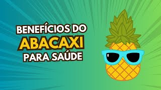 Abacaxi O Segredo Tropical para Melhorar Sua Saúde e BemEstar [upl. by Eerak]