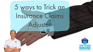 5 ways to Trick an Insurance Claim Adjuster [upl. by Kristy]