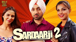 Sardaarji 2  Hindi Dubbed Movies  Diljit Dosanjh  Sonam Bajwa [upl. by Namad]