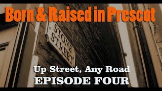 UP STREET ANY ROAD  Episode Four  STONE STREET  Prescot  Lancashire [upl. by Atlanta]