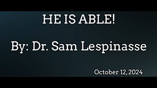 HE IS ABLE  By Dr Sam Lespinasse [upl. by Mcspadden]