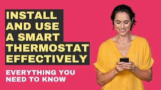 Install And Use A Smart Thermostat Effectively [upl. by Tamah704]