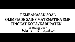 Pembahasan Soal Olimpiade Matematika SMP Tingkat KotaKabupaten 2017 No 15 Pilihan Ganda [upl. by Solnit]