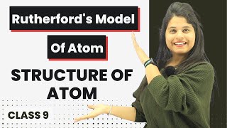 Rutherfords Model of Atom  Chapter 4  Structure Of Atom  Class 9 Science [upl. by Ecar]