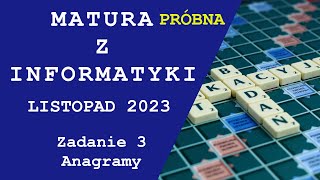 Matura z Informatyki Próbna OPERON Listopad 2023  zadanie 3 Anagramy [upl. by Drolyag]