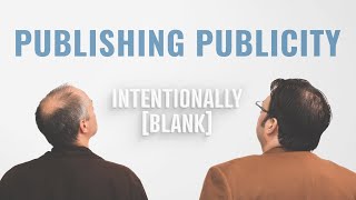 Navigating The Publishing Industry — Intentionally Blank Ep 151 [upl. by Nol]