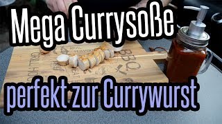 Mega Currysoße  Die perfekte Sauce zu Currywurst  Grillen amp BBQ für jedermann [upl. by Bergerac]