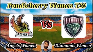 Angels Women vs Diamonds Women  Match 3  Pondicherry Womens T20 [upl. by Atnuahs]