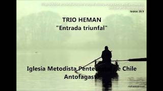 TRIO HEMAN  Entrada Triunfal  2 [upl. by Chelton]