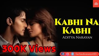 Kabhi Na Kabhi To Miloge Lyrics  Shaapit  Aditya Narayan [upl. by Grim945]