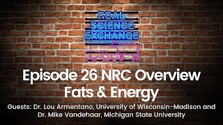 Real Science Exchange NRC Overview Fats amp Energy [upl. by Barlow]