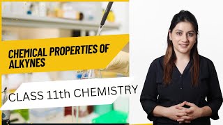 CHEMICAL PROPERTIES OF ALKYNES  CLASS 11TH CHEMISTRY [upl. by Anilrahc]