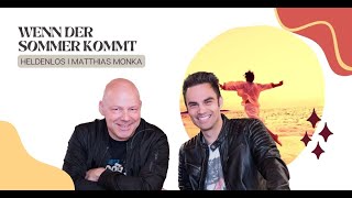 Heldenlos amp Matthias Monka  Wenn der Sommer kommt Offizielles Video [upl. by Borlow]