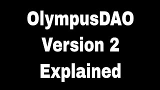 OlympusDAO Version 2 Updates Explained OHM V2 [upl. by Simaj]