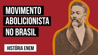 MOVIMENTO ABOLICIONISTA BRASILEIRO  Resumo de História para o Enem [upl. by Aihsar]