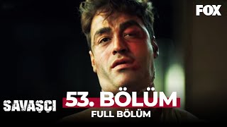 Savaşçı 53 Bölüm [upl. by Jessi]