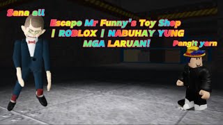 Escape Mr Funnys Toy Shop  ROBLOX  NABUHAY YUNG MGA LARUAN [upl. by Andrej]