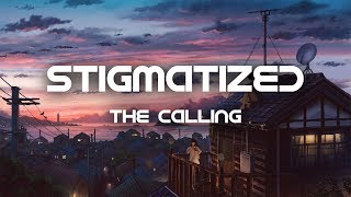 The Calling  Stigmatized Lyrics [upl. by Burnight545]