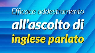 Efficace addestramento allascolto di inglese parlato [upl. by Gav]