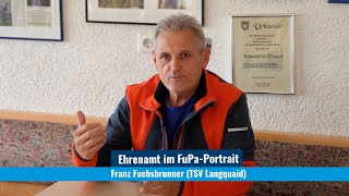 Ehrenamt im FuPaPortrait Franz Fuchsbrunner vom TSV Langquaid Bezirksliga West Niederbayern [upl. by Grube]