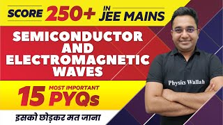 SEMICONDUCTOR AND ELECTROMAGNETIC WAVES  15 Most Important PYQs in 1 Shot  JEE Main [upl. by Zandra]