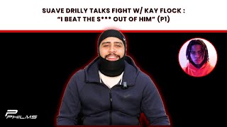 Suave Drilly Talks FIGHT w KAY FLOCK  quotI BEAT The S Out Of Himquot [upl. by Mignonne314]