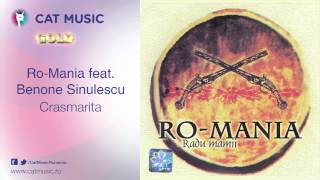 RoMania feat Benone Sinulescu  Crasmarita [upl. by Aetnuahs]