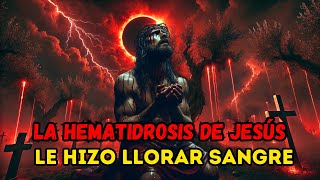 El Extraño Fenómeno Médico que Jesús Vivió por Nosotros La Hematidrosis😱🩸🙏 [upl. by Alaric397]