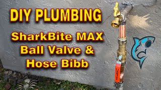 Install a Sharkbite Max Ball Valve and new Hose Bibb fix leaking valves [upl. by Derian]