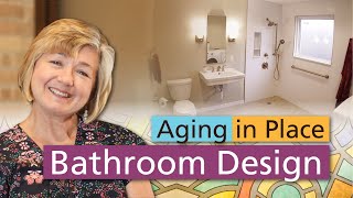 DWELLING Spaces  Places  Aging in Place Bathroom Design [upl. by Ahsiemac]