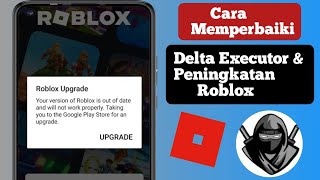 Delta Executor  Cara Memperbaiki Kesalahan Upgrade Roblox Terbaru 2024  Kesalahan upgradroblox [upl. by Mayes908]