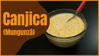 CANJICA AMARELA TRADIONAL CREMOSA COM AMENDOIM  MUNGUNZÁ  SIMPLES E FÁCIL Canjicada [upl. by Niles]