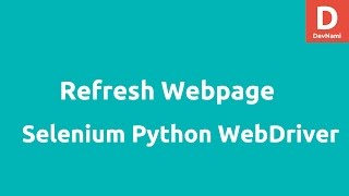 Python Selenium Webdriver Refresh a Webpage [upl. by Gievlos612]