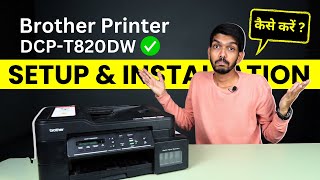 Brother DCPT820DW Printer Setup amp Installation  WiFi Mobile Setup Functions Explained in Hindi [upl. by Nednil360]